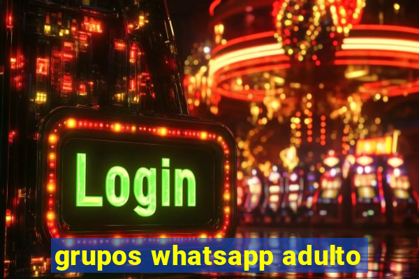 grupos whatsapp adulto